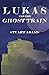 Lukas and the Ghost Train (The Lukas Encounters)