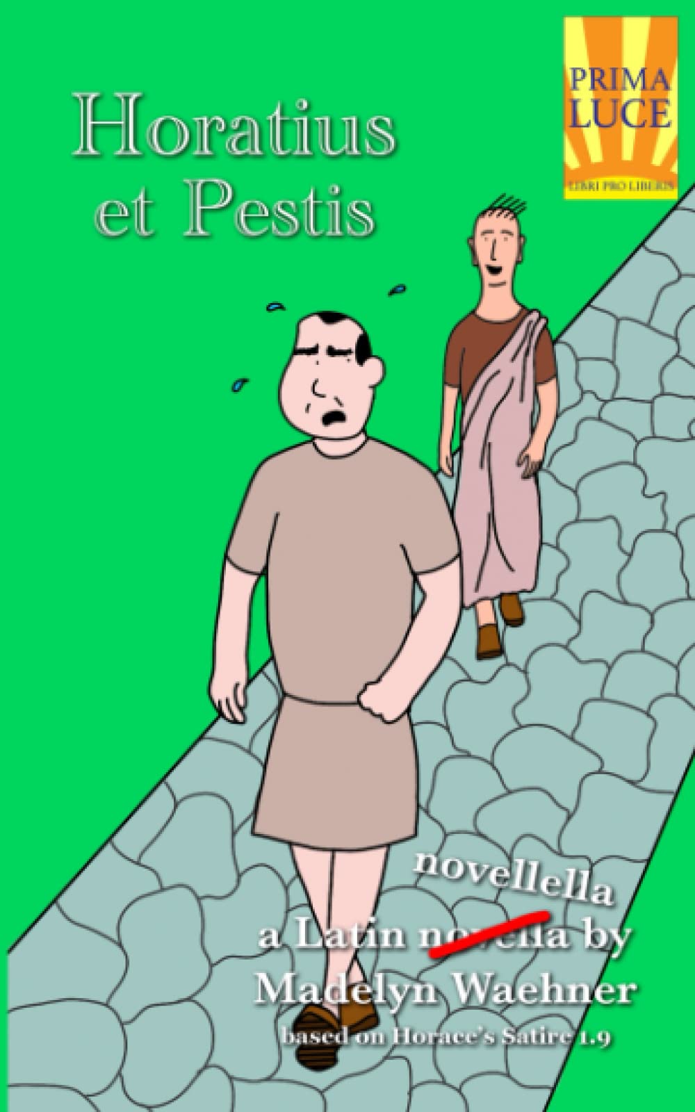 Horatius et Pestis: a Latin novella (novellella) based on Horace's Satire 1.9 (Latin Edition)