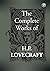 The Complete Works of H. P. Lovecraft