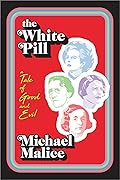 The White Pill: A Tale of Good and Evil