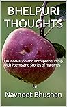 BHELPURI THOUGHTS: On Innovation and Entrepreneurship with Poems and Stories of my times