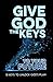Give God the Keys to Your F...