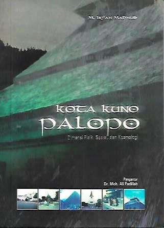 Kota Kuno Palopo: Dimensi Fisik, Sosial dan Kosmologi