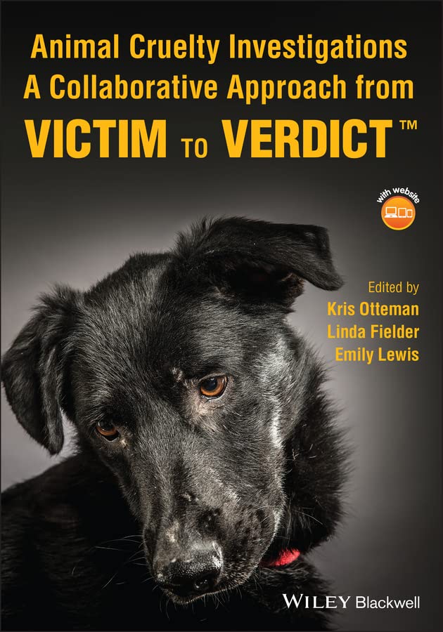 Animal Cruelty Investigations: A Collaborative Approach from Victim to Verdict (Kindle Edition)