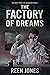The Factory of Dreams by Reen Jones