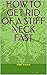 HOW TO GET RID OF A STIFF N...