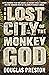 The Lost City of the Monkey God