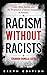 Racism without Racists: Color-Blind Racism and the Persistence of Racial Inequality in America