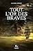 Tout l'or des braves