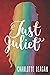 Just Juliet: Special Edition