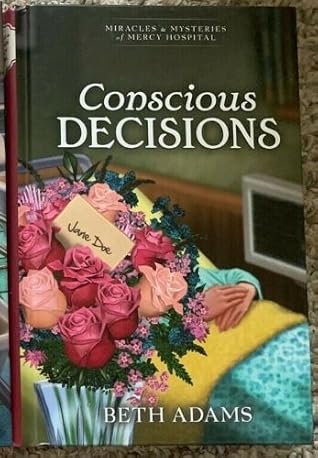 Conscious Decisions (Miracles and Mysteries of Mercy Hospital #5)