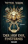 Der Hof der Finsternis by Victor Dixen