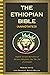 The Ethiopian Bible (Annotated): English Version Narrative of Ancient Ethiopians And The Ark of Covenant