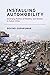 Installing Automobility: Emerging Politics of Mobility and Streets in Indian Cities (Urban and Industrial Environments)