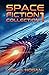 Space Fiction Collection: Selected Stories about Space, Aliens and the Future