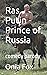 Ras Putin - Prince of Russi...