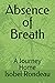 Absence of Breath by Isobel Rondeau