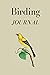 Birding Journal: Bird Watch...