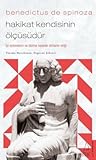 Benedictus De Spinoza: Hakikat Kendisinin Ölçüsüdür