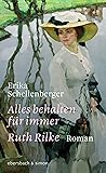 Alles behalten für immer. Ruth Rilke: Roman (German Edition)