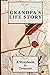 Grandpa's Life Story: 101 Q...
