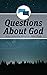 Questions About God Bible S...