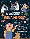A Vaccine Is Like a Memory by Rajani LaRocca