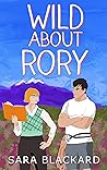Wild about Rory by Sara Blackard Wild about Rory by Sara Blackard