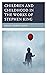 Children and Childhood in the Works of Stephen King by Debbie Olson