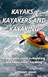 Kayaks, Kayakers ...
