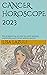 CANCER HOROSCOPE 2023: Your...