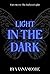 Light in the Dark: The Dark...