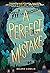 A Perfect Mistake