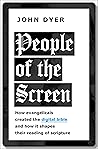 People of the Screen: How Evangelicals Created the Digital Bible and How It Shapes Their Reading of Scripture Book cover for People of the Screen: How Evangelicals Created the Digital Bible and How It Shapes Their Reading of Scripture