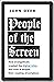People of the Screen by John   Dyer