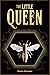 The Little Queen: A sweepin...