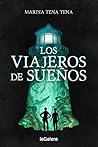 Los viajeros de sueños by Marina Tena Tena