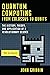 Quantum Computing from Colossus to Qubits: The History, Theory, and Application of a Revolutionary Science