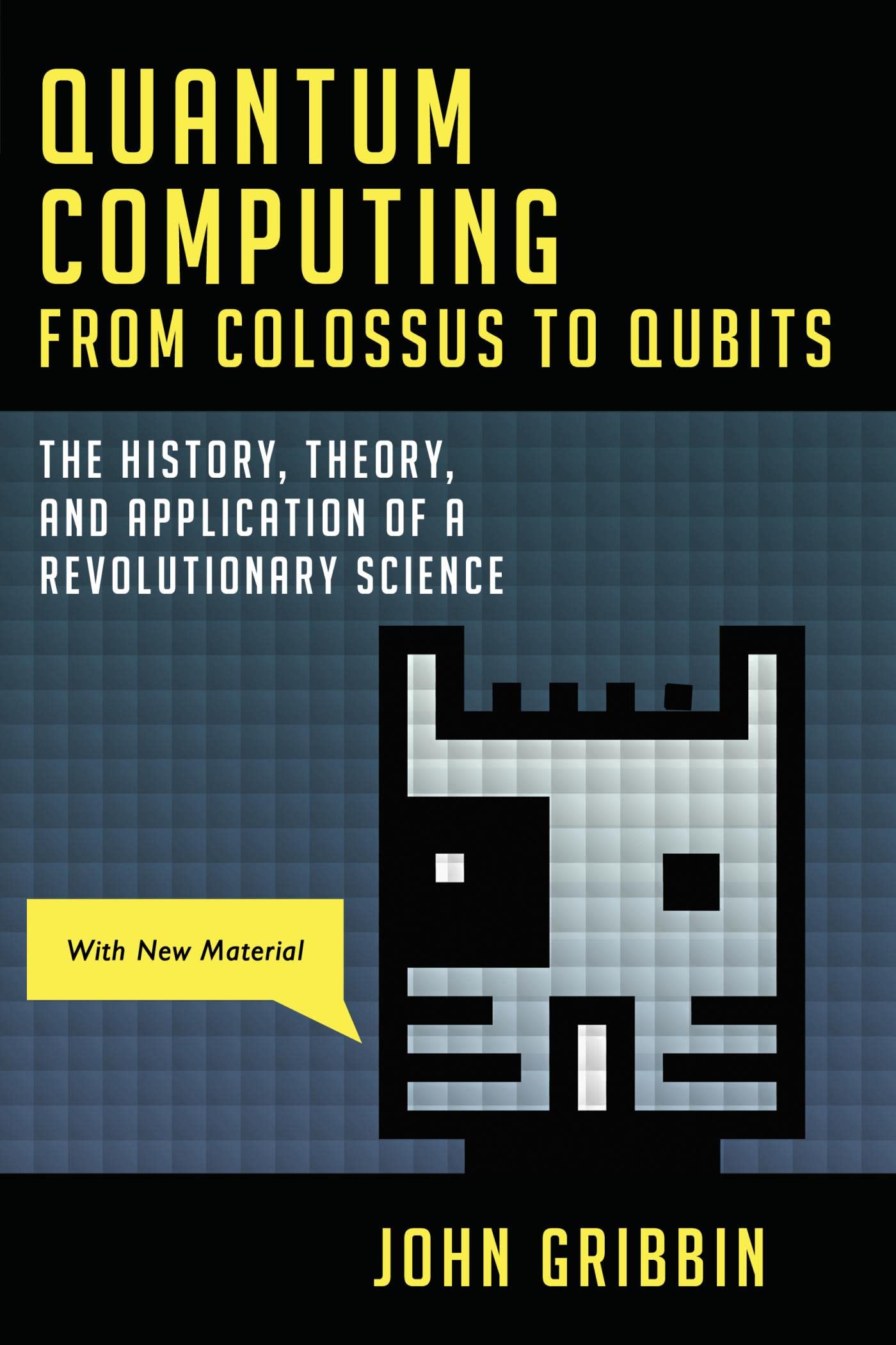 Quantum Computing from Colossus to Qubits: The History, Theory, and Application of a Revolutionary Science (Kindle Edition)