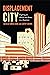 Displacement City by Greg Cook