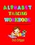 Alphabet Tracing Workbook: ...