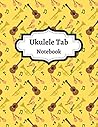 Ukulele Tab Notebook: Ukulele Notebook Design with Softcover Lined Ukulele Tab Notebook, 4 String Chord and Tablature Staff Music Paper for Students & ... Music / Journal, Gifts For Ukulele Lovers