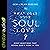 What Does Your Soul Love?: ...