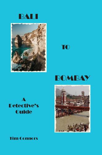 Bali to Bombay: a Detective's Guide (Detective's Guides, #1)