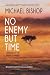 No Enemy but Time