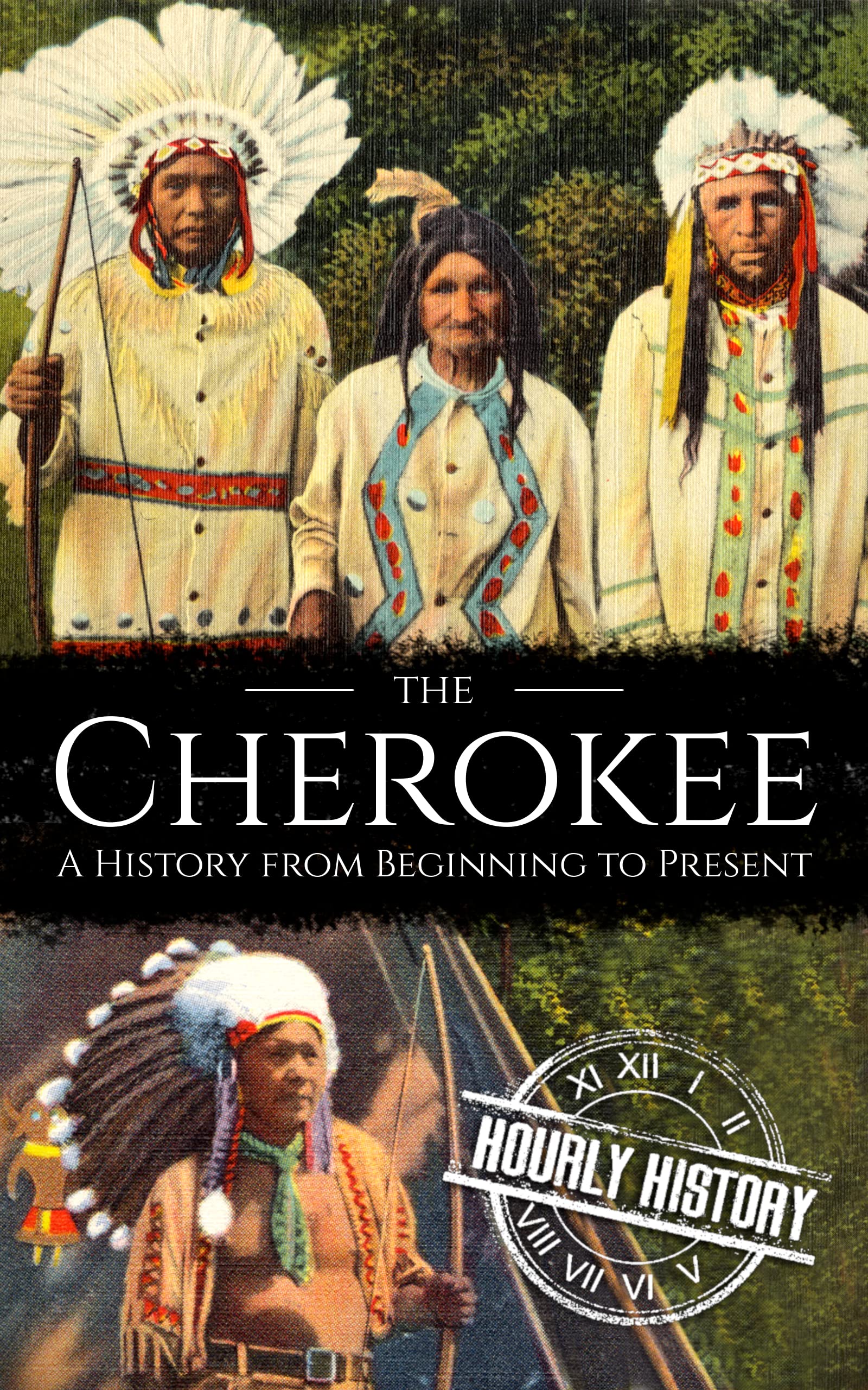 The Cherokee: A History from Beginning to Present (Native American History)