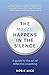 The Magic Happens in the Silence: A guide to the art of reflective coaching
