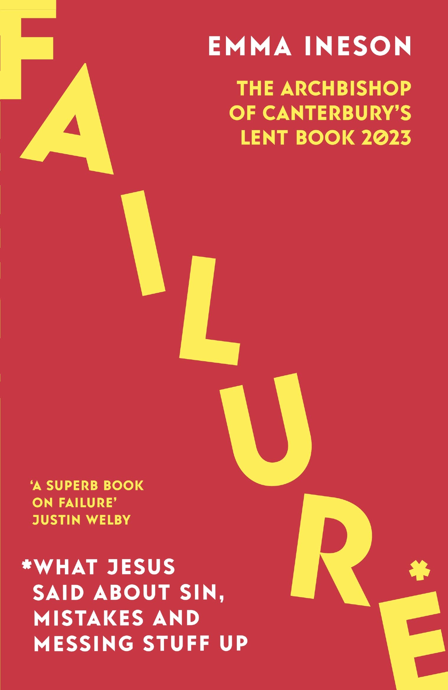 Failure: What Jesus Said About Sin, Mistakes and Messing Stuff Up: The Archbishop of Canterbury's Lent Book 2023 (Kindle Edition)