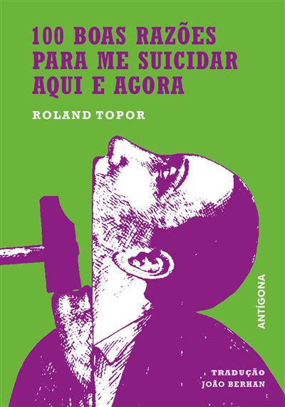 100 Boas Razões para me Suicidar Aqui e Agora, seguido de 12 Maneiras de Escapar ao Natal (Paperback)