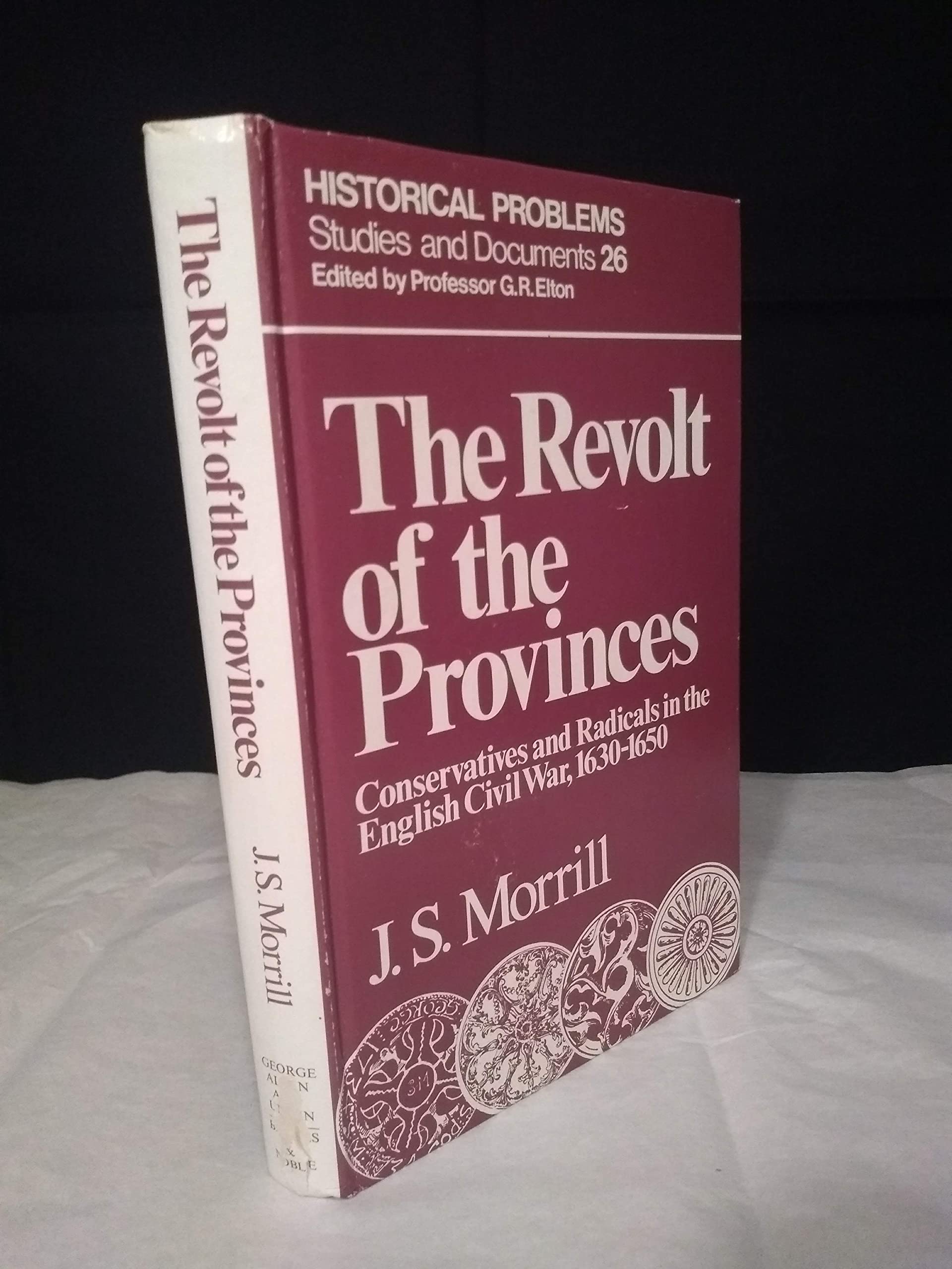 Revolt of the Provinces: Conservatives and Radicals in the English Civil War, 1630-50 (Hardcover)